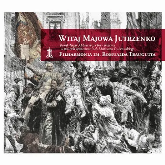 Witaj Majowa Jutrzenko by Filharmonia im. Romualda Traugutta