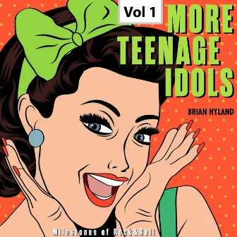 Milestones of Rock & Roll: More Teenage Idols, Vol. 1 by Brian Hyland