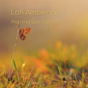 Lofi Ambience: Morning Sun Call Vol. 1 by Peaceful Lofi Sessions