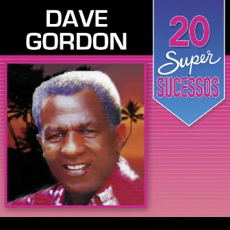 20 Super Sucessos: Dave Gordon by Dave Gordon