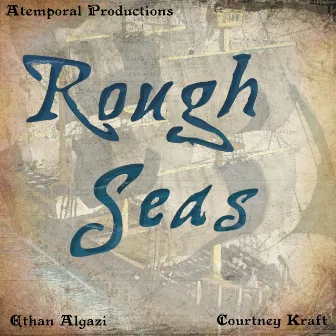 Rough Seas by Atemporal Productions