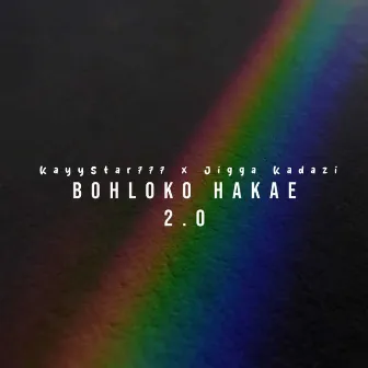 BOHLOKO HAKAE 2.0 by Jigga Kadazi