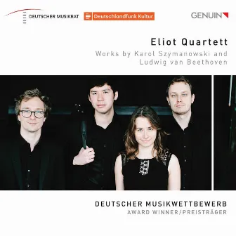 Szymanowski: String Quartet No. 2, Op. 56 - Beethoven: String Quartet No. 1 in F Major, Op. 18 No. 1 by Eliot Quartett