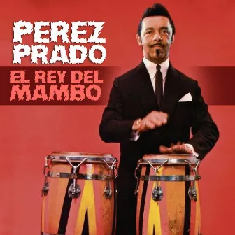 El Rey del Mambo by Pérez Prado