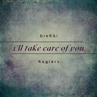 I'll Take Care of You by Rogiérs