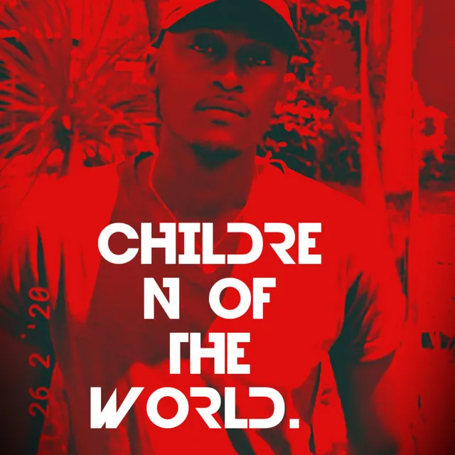 CHILDREN OF THE WORLD.