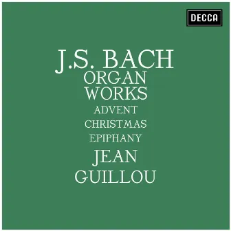 Bach: Organ Works - Advent, Christmas, Epiphany by Jean Guillou