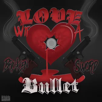 Love wit a Bullet by Broken Sword