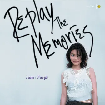 Replay The Memories by Panadda Ruangwut