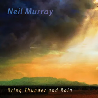 Bring Thunder and Rain by Neil Murray