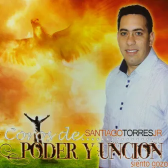 Coros De Poder Y Uncion by Santiago Torres Jr