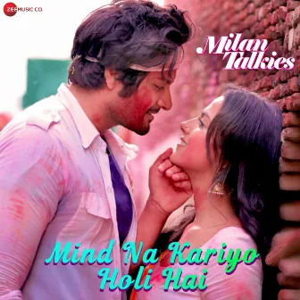 Mind Na Kariyo Holi Hai (Milan Talkies) by Rana Mazumder