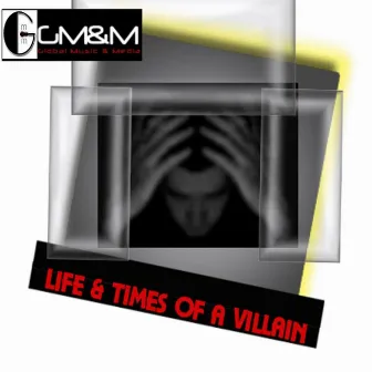 Life and times of a Villain by Villain