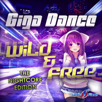 Wild & Free (Nightcore Edition) by Giga Dance