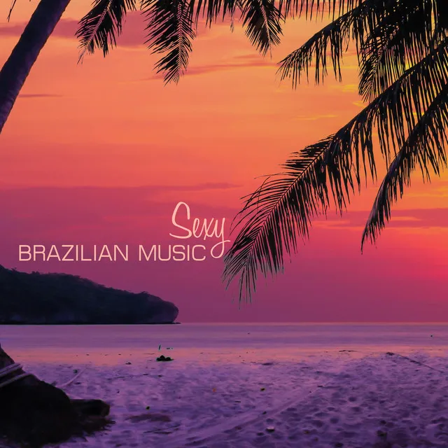 Sexy Brazilian Music - Project Lounge for Spa & Yoga