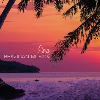 Sexy Brazilian Music - Project Lounge for Spa & Yoga by Unknown Artist