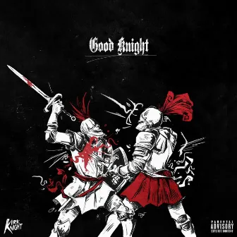 Good Knight by Kirk Knight