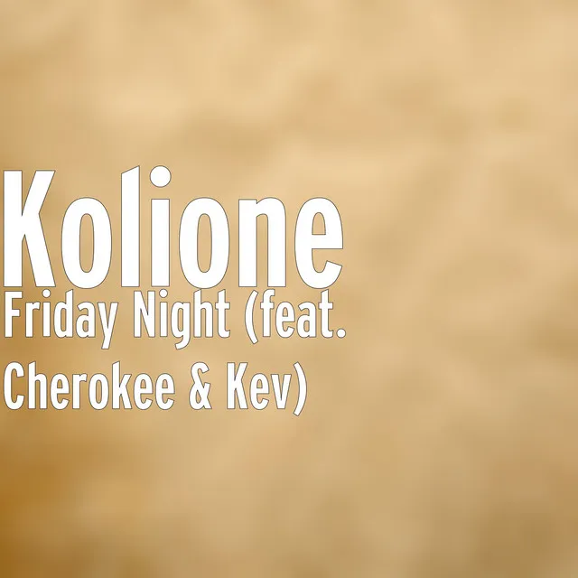 Friday Night (feat. Cherokee & Kev)