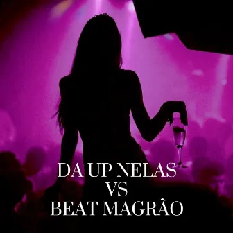 Da Up Nelas Vs Beat Magrão by DJ DK ORIGINAL