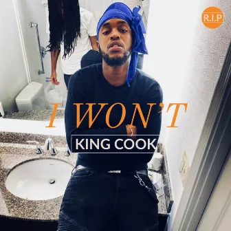 I Won't by King Cook