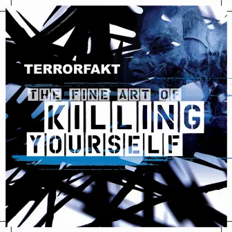 The Fine Art of Killing Yourself by Terrorfakt