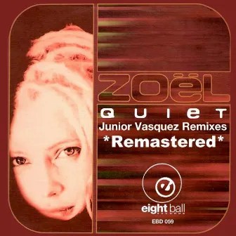 Quiet (Junior Vasquez Remixes) by Zoel