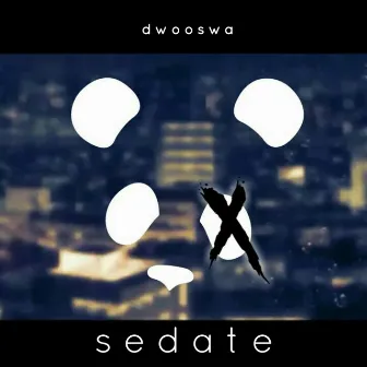 Sedate by Dwooswa