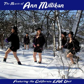 The Music of Ann Millikan by California EAR Unit