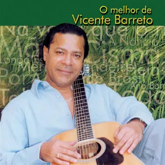 O Melhor de Vicente Barreto by Vicente Barreto