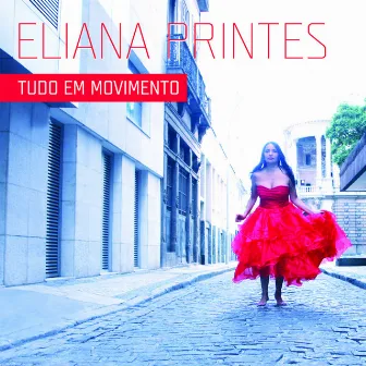 Tudo em movimento by Eliana Printes