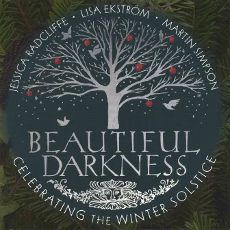 Beautiful Darkness: Celebrating The Winter Solstice by Jessica Radcliffe