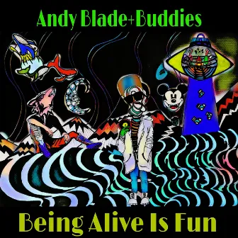 Being Alive is Fun by Andy Blade