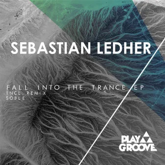 Fall Into The Trance EP by Sebastian Ledher