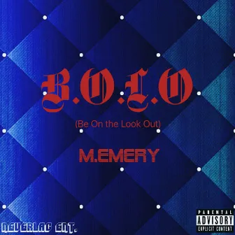 B.O.L.O (Be On the Look Out) by Michael Emery