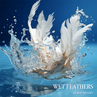 Wet Feathers by delmontestudio