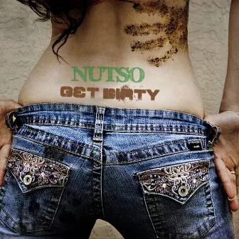 Get Dirty by Nutso