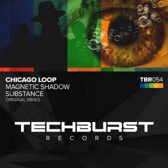 Magnetic Shadow + Substance by Chicago Loop