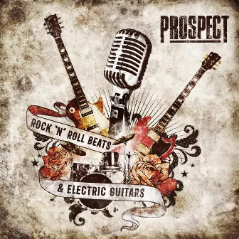 Rock 'N' Roll Beats & Electric Guitars by Prospect