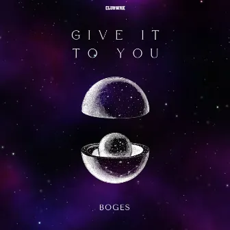 GIVE IT TO YOU by Boges