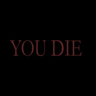 You Die by JG Dubz