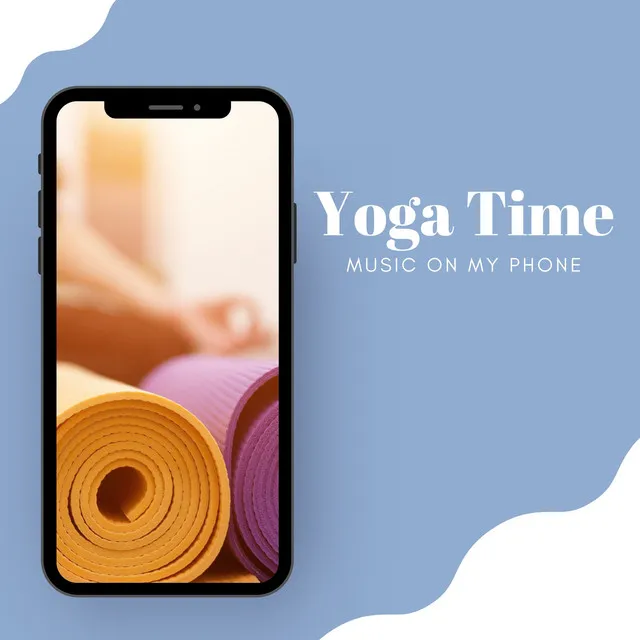 Music on My Phone: Yoga Time