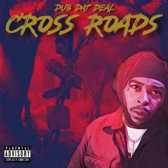 Crossroads by Dub Dat Deal