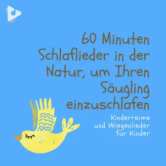 60 Minuten Schlaflieder in der Natur, um Ihren Säugling einzuschlafen by Schaukeln Sie ein Tschüss Wiegenlied