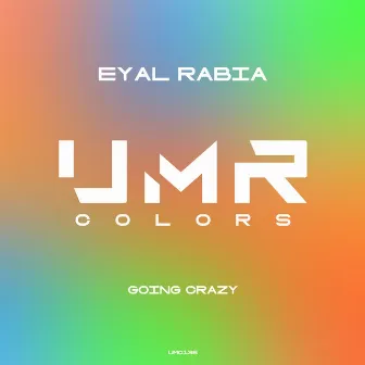 Going Crazy by Eyal Rabia