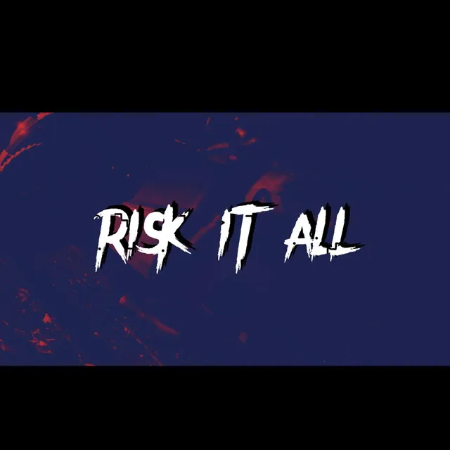 Risk It All