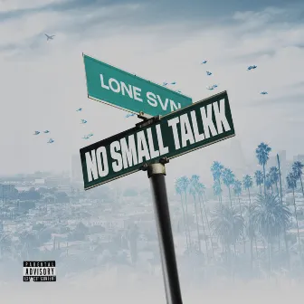 No Small Talkk by Lone Svn