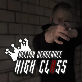 High Class by Deetox Vengeance