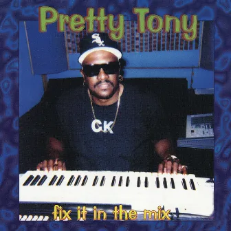 Fix It In The Mix by Pretty Tony