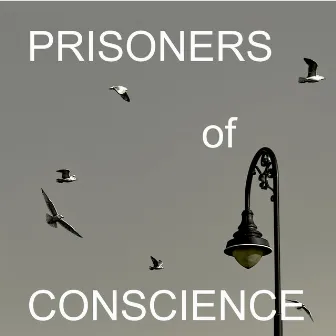 Words and Music by Prisoners of Conscience