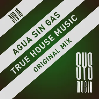 True House Music by Agua Sin Gas